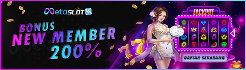 Bonus Deposit Pertama 200% Khusus Slot Games Metaslot88